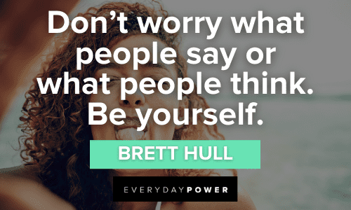 Be Yourself Quotes on worrying about what people say