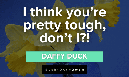 Daffy Duck Quotes about being tough