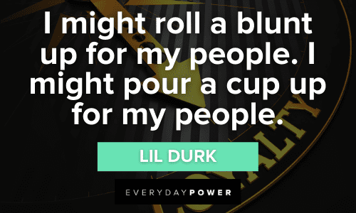 Lil Durk quotes about people