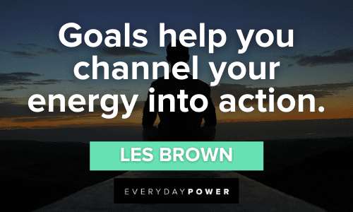 Positive Energy Quotes about goals