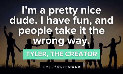 Tyler the Creator Quotes