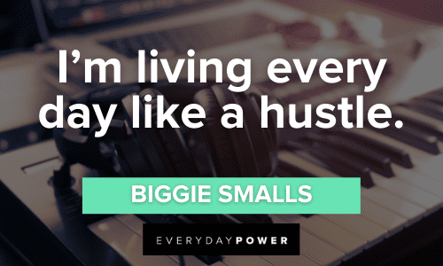 Biggie Smalls Quotes and Lyrics about hustle
