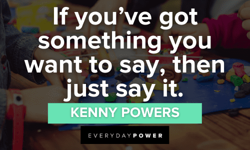 best Kenny Powers Quotes