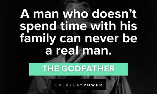 Godfather Quotes About spending time with family