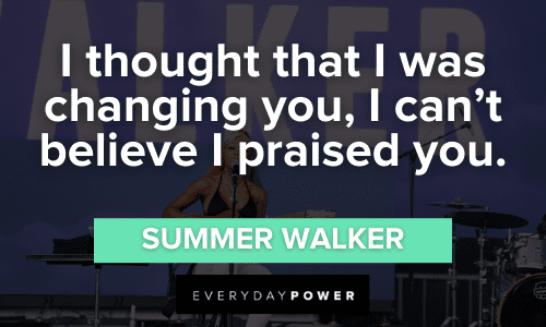 Summer Walker Quotes about change