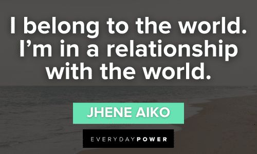 Jhene Aiko Quotes about the world