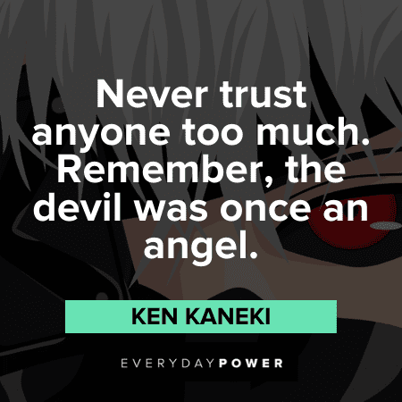 Ken Kaneki Quotes about trust