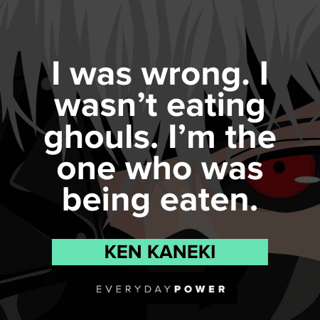 Ghouls Ken Kaneki Quotes 