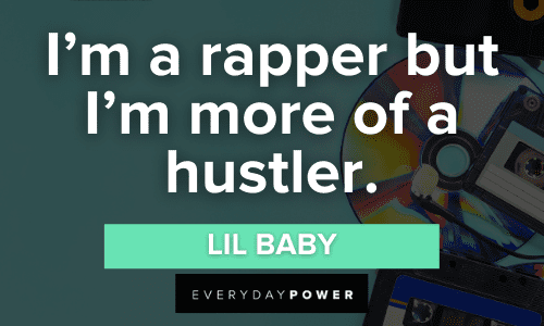 Lil Baby Quotes on being a rapper