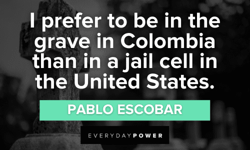 Pablo Escobar Quotes about jail