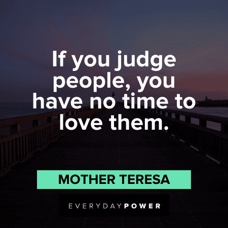 Quotes by Mother Teresa about judging