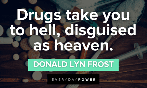 148 Drug Quotes About the Effects of Drug Use