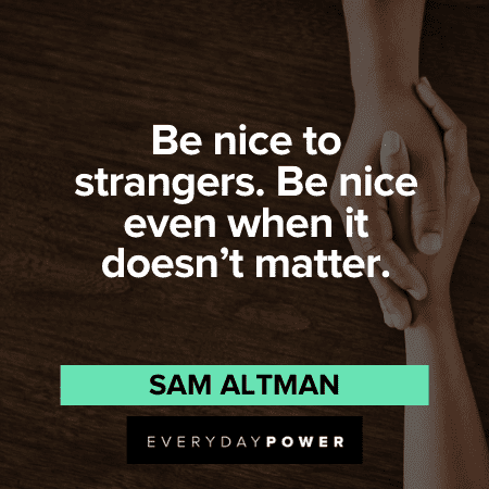 Kindness Quotes about being nice