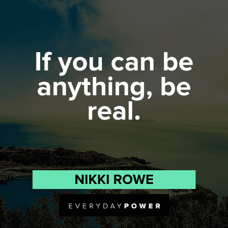 125 Be Real Quotes to Celebrate the Real You (2022)