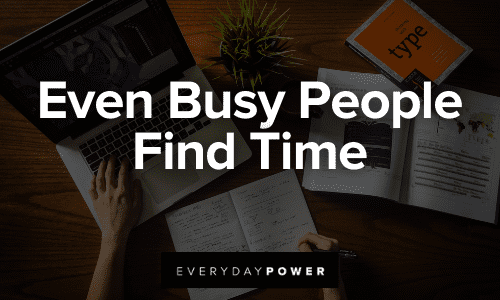 4 'Too Busy' is a Bad Excuse You Shouldn't Accept