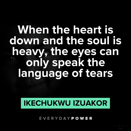 “If my eyes could show my soul, everyone would cry when they saw