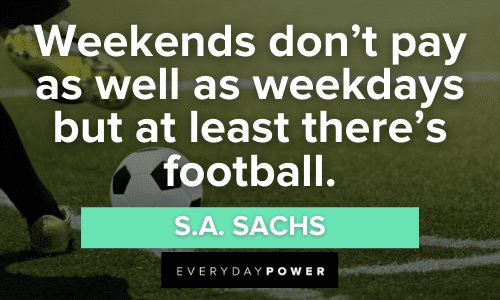 Weekend Quotes about football
