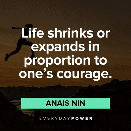 Courage Quotes about life