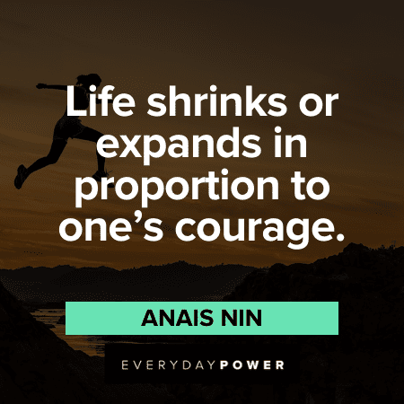 200 Courage Quotes About Facing Fear, Life & Strength