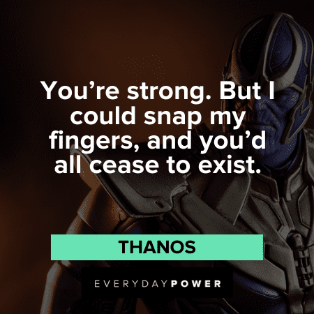 Thanos Quotes about being strong