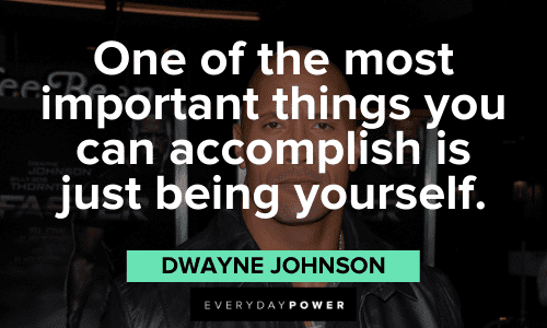 Dwayne Johnson quotes about being yourself