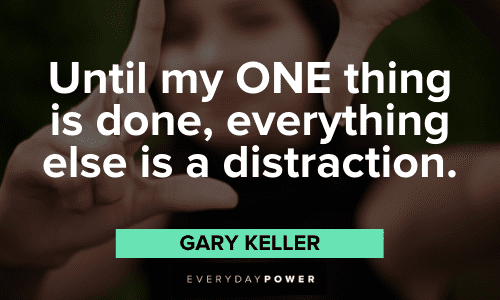 Gary Keller Quotes about distractions