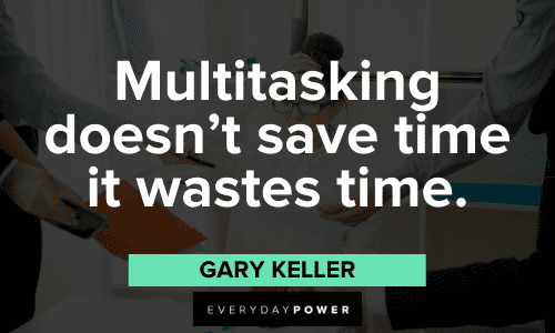 Gary Keller Quotes on multitasking