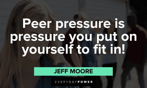 peer pressure quotes about fitting in