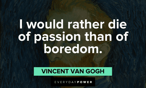 Vincent Van Gogh Quotes about passion