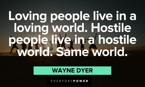 Wayne Dyer Quotes about the world