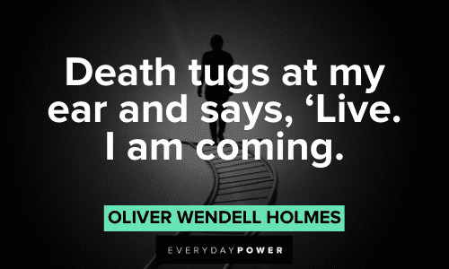 Oliver Wendell Holmes Quotes about death
