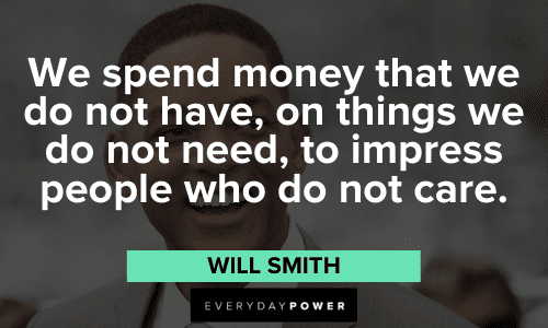 Will Smith Quotes about money