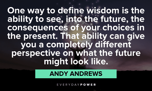 Andy Andrews Quotes about wisdom