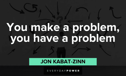 Jon Kabat-Zinn Quotes about problems