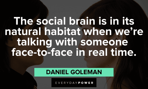 Daniel Goleman Quotes about the social brain