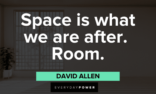 David Allen Quotes about space
