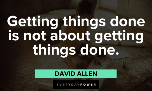 David Allen Quotes about getting things done