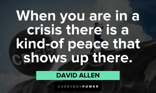 David Allen Quotes bout tough times