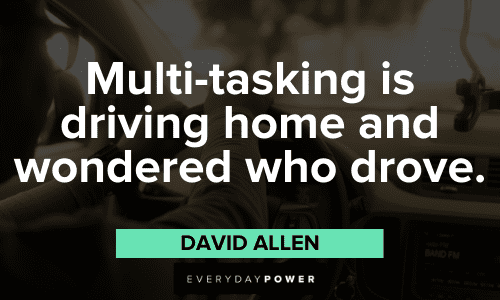 David Allen Quotes about multitasking
