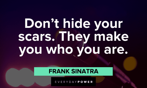 Frank Sinatra Quotes about scars