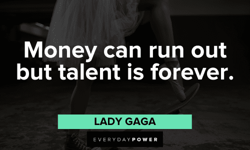 Lady Gaga Quotes about talent