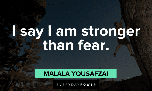 Malala Yousafzai Quotes about fear
