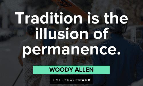 Woody Allen Quotes about tradition