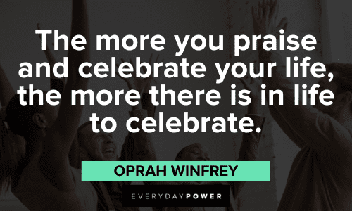 Oprah Winfrey Quotes about celebrating life
