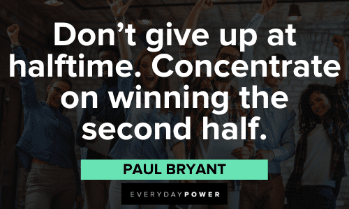 Paul Bear Bryant Quotes about perseverance