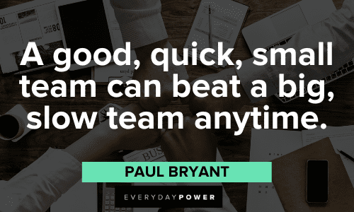 Paul Bear Bryant Quotes about teams