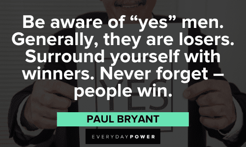 Paul Bear Bryant Quotes for winners