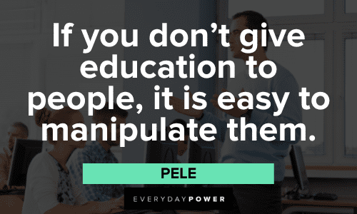 Pele Quotes About education