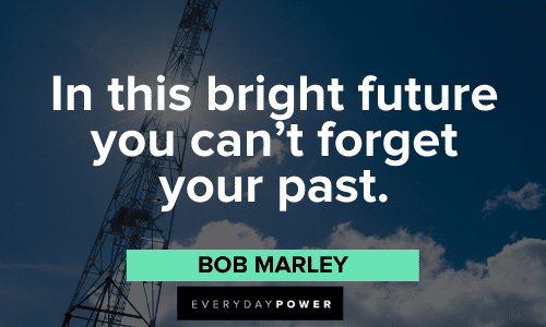 wise Quotes About The Future about the bright future you can't forget your past
