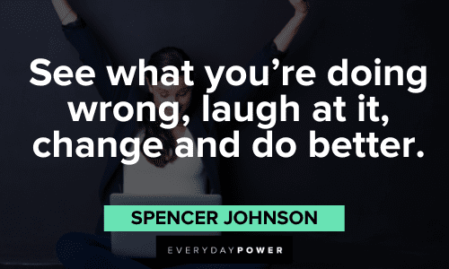 Spencer Johnson Quotes about change